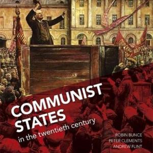 HISTORY+ COMMUNIST STATES IN THE TWENTINTH CENTURY