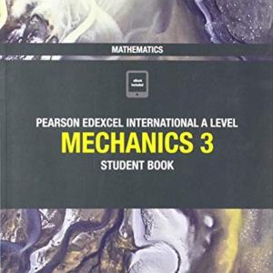 EDEXCEL A LEVEL MECHANICS 3 Student book