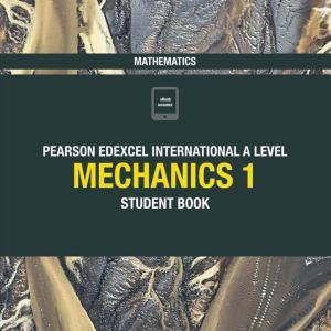 EDEXCEL A LEVEL MECHANICS 1 Student book