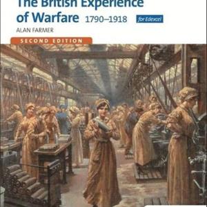 ACCESS TO HISTORY THE BRITISH EXPERIENCE OF WARFARE 1790-1918