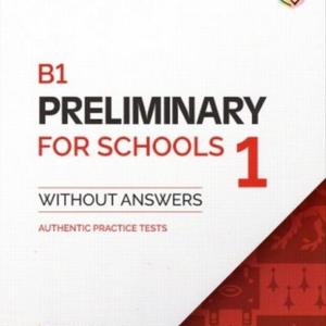 CAMBRIDGE B1 PRELIMINARY FOR SCHOOLS 1 without answers