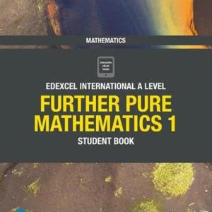 EDEXCEL A LEVEL FURTHER PURE MATHEMATICS 1 Student book