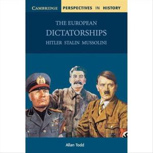 THE EUROPEAN DICTATORSHIPS HITLER STALIN MUSSOLINI