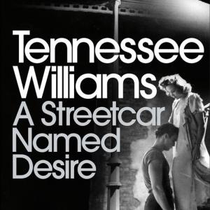 A STREETCAR NAMED DESIRE
