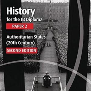 HISTORY FOR THE IB DIPLOMA AUTHORITARIAN STATES (20th CENTURY)