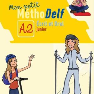 MON PETIT METHODELF A2 JUNIOR ECRIT ET ORAL