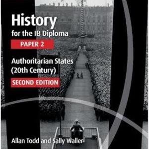 HISTORY FOR THE IB DIPLOMA AUTHORITARIAN STATES (20th CENTURY)