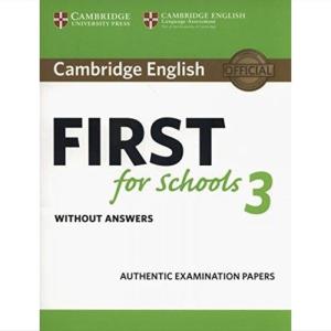 CAMBRIDGE FIRST FOR SCHOOLS 3 without answers