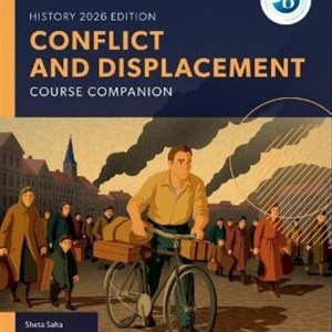 OXFORD RESOURCES FOR IB DP HISTORY: CONFLICT AND DISPLACEMENT COURSE COMPANION